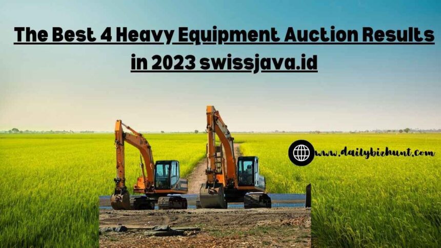 the best 4 heavy equipment auction results in 2023 swissjava.id