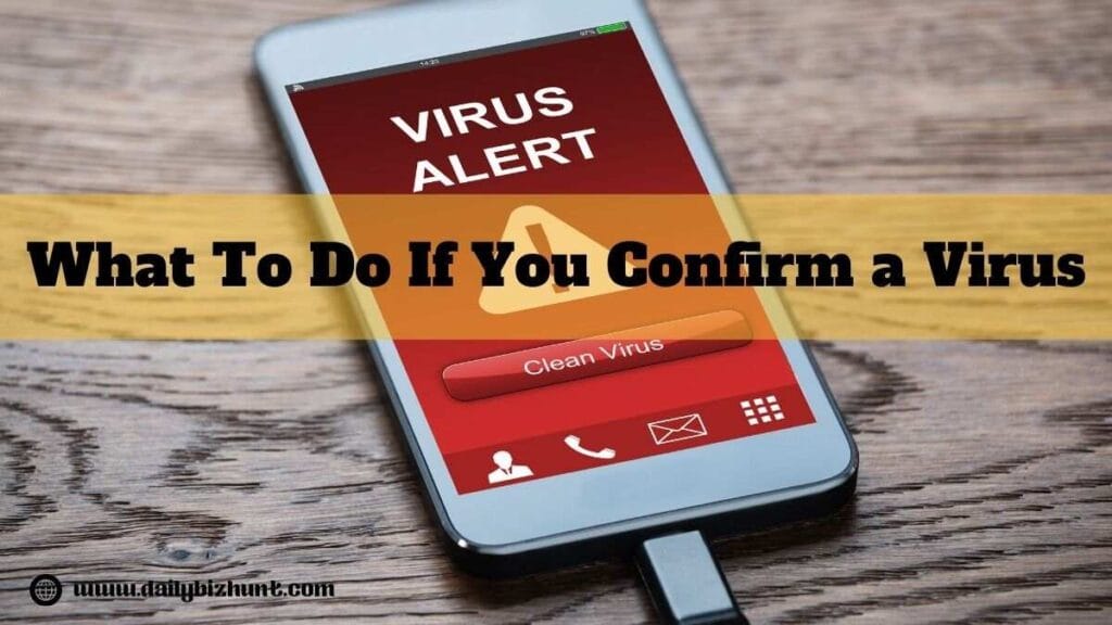 What to Do If You Confirm a Virus