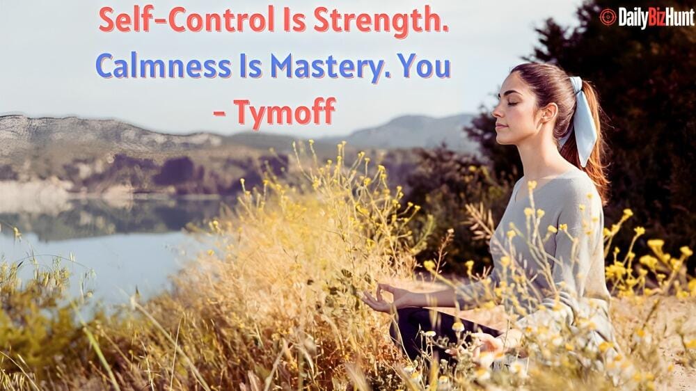 Self-control Is Strength. Calmness Is Mastery. You - Tymoff